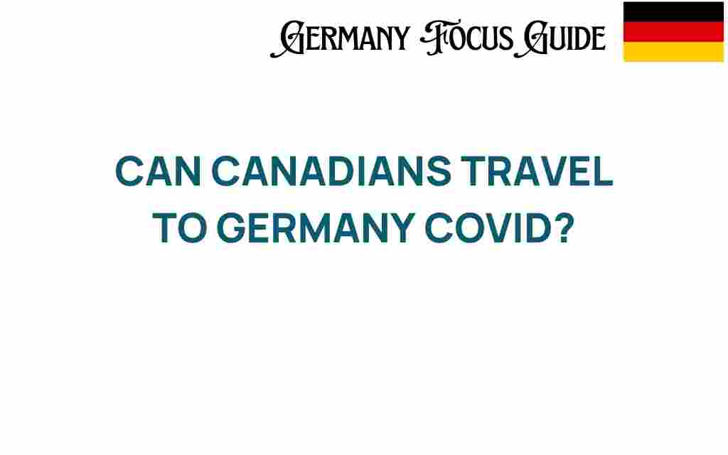 can-canadians-travel-to-germany-covid