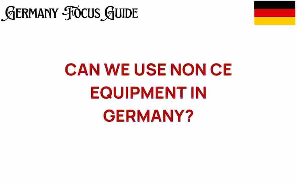 non-ce-equipment-in-germany
