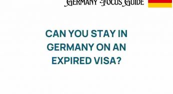 What Happens If You Stay in Germany on an Expired Visa?