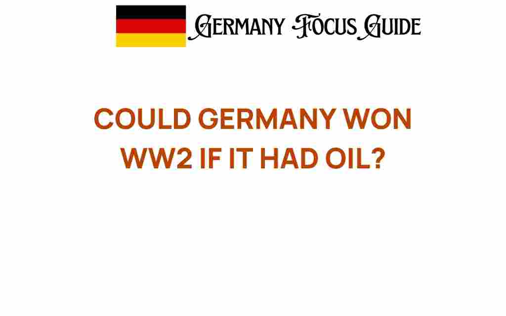could-germany-won-ww2-oil-resources