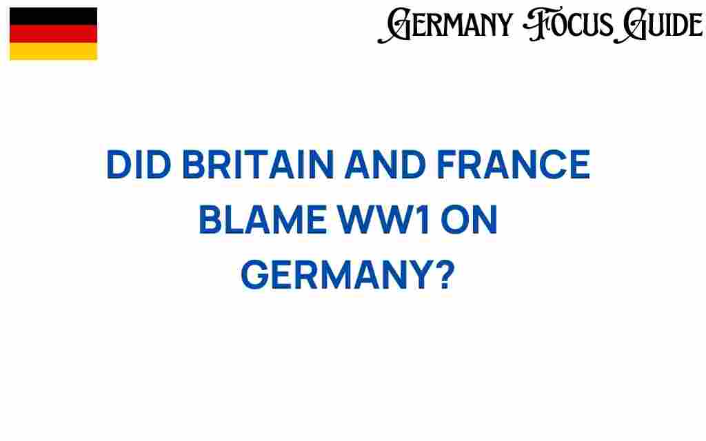 did-britain-and-france-blame-ww1-on-germany