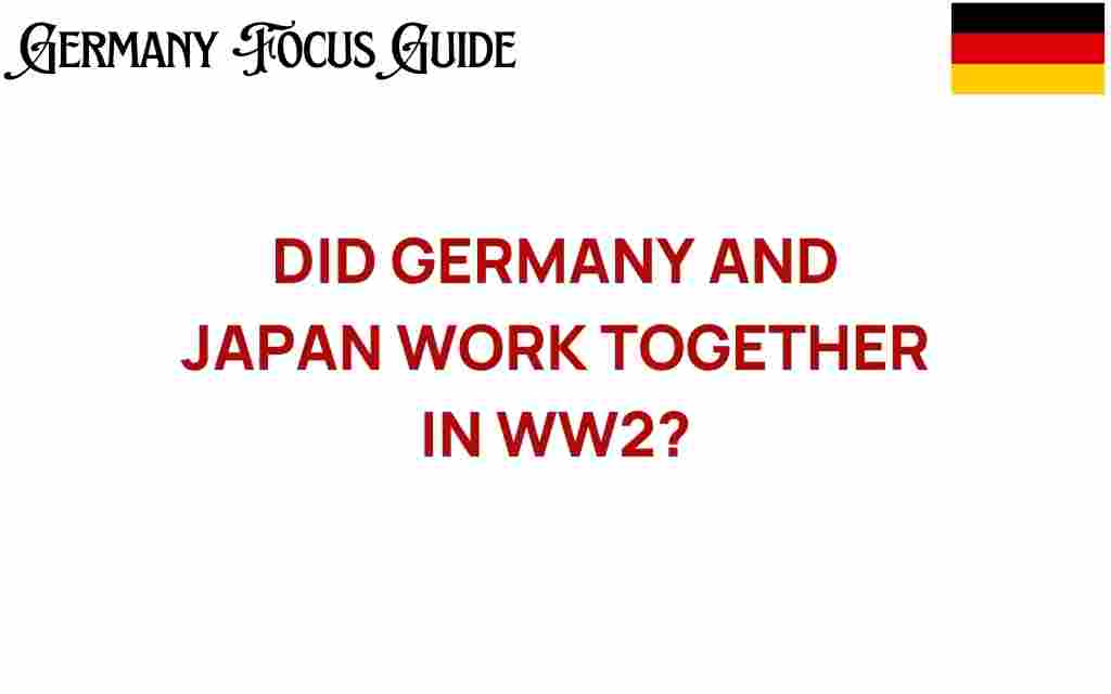 did-germany-and-japan-collaborate-in-ww2