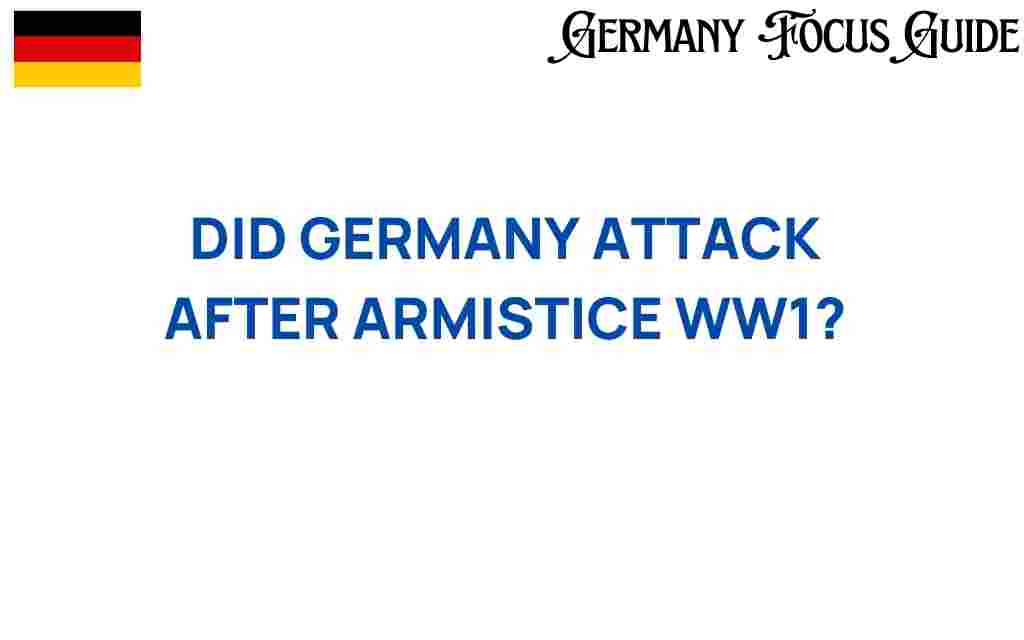 did-germany-attack-after-armistice-ww1