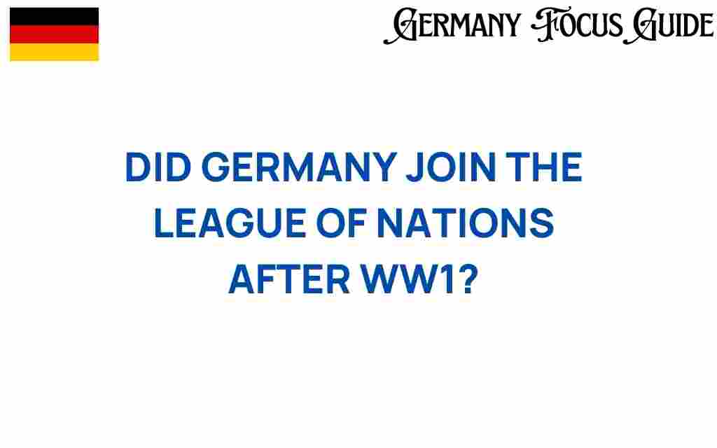 did-germany-join-league-of-nations-after-ww1
