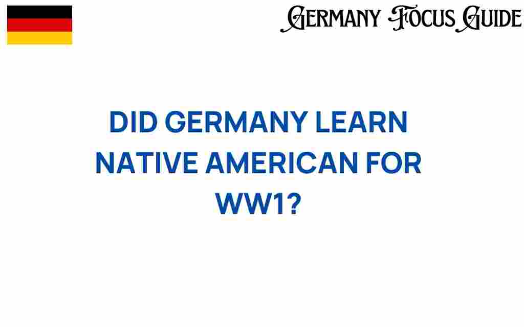did-germany-learn-native-american-languages-wwi