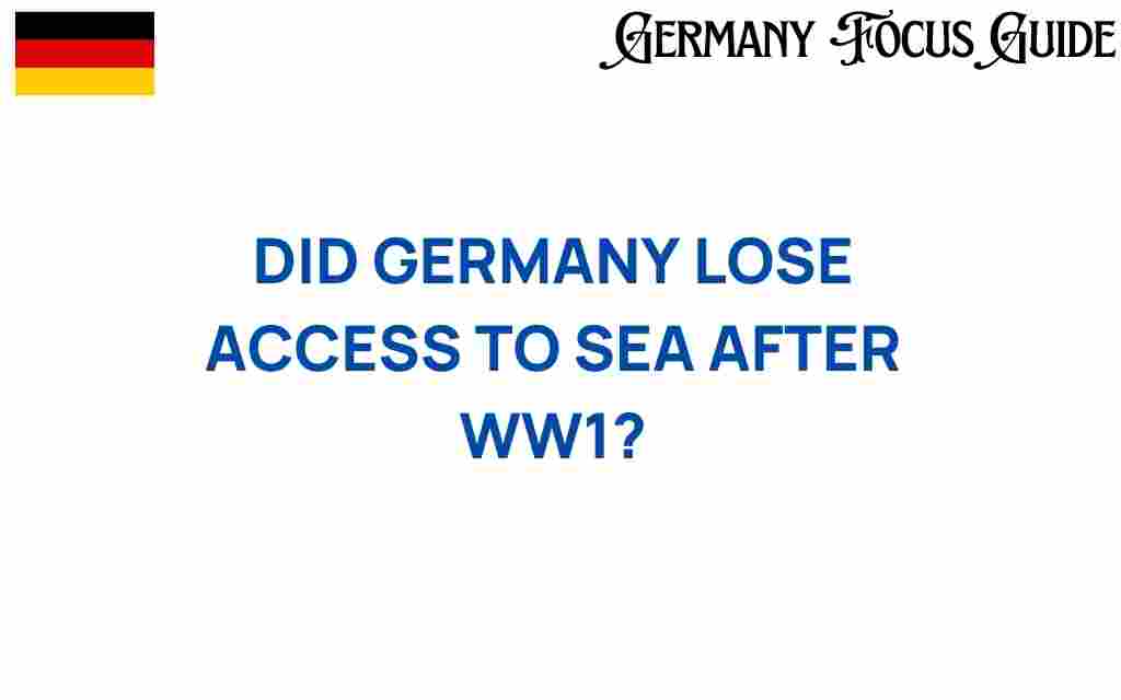 did-germany-lose-access-to-sea-after-ww1