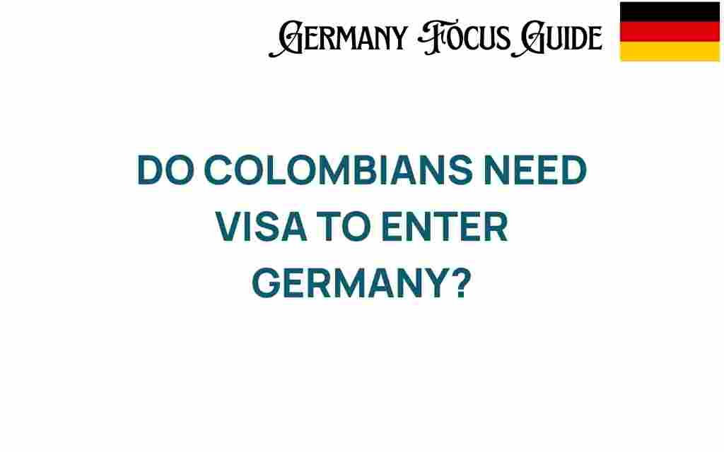 do-colombians-need-visa-germany