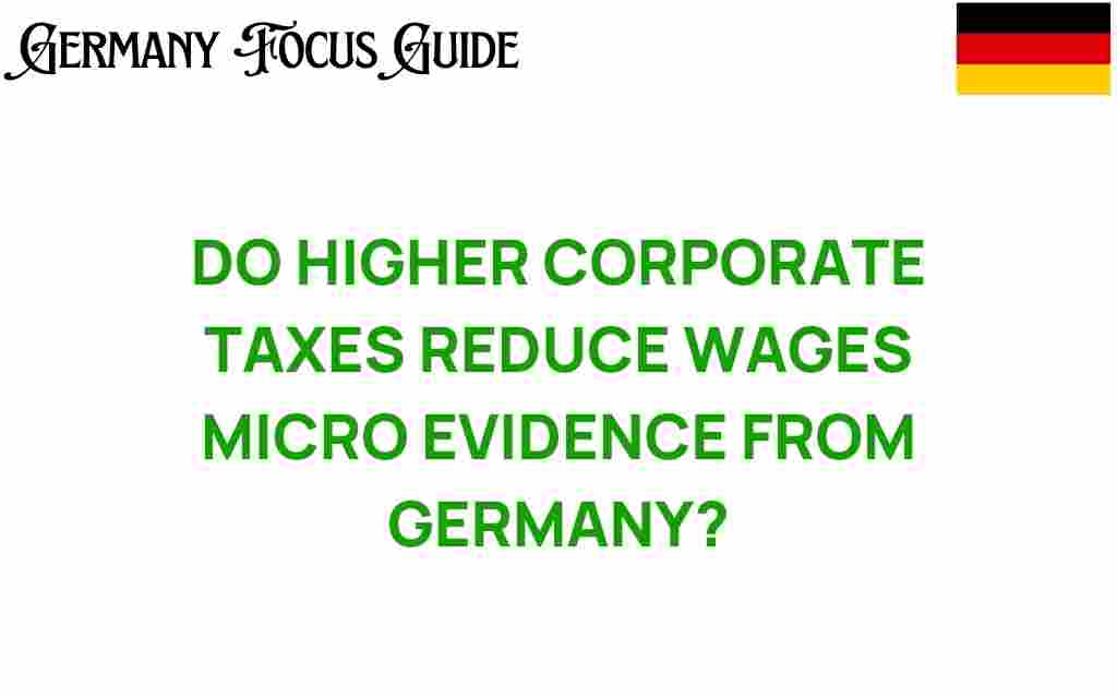 higher-corporate-taxes-reduce-wages-germany
