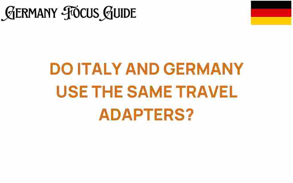 do-italy-and-germany-use-the-same-travel-adapters