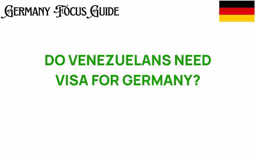 do-venezuelans-need-visa-for-germany
