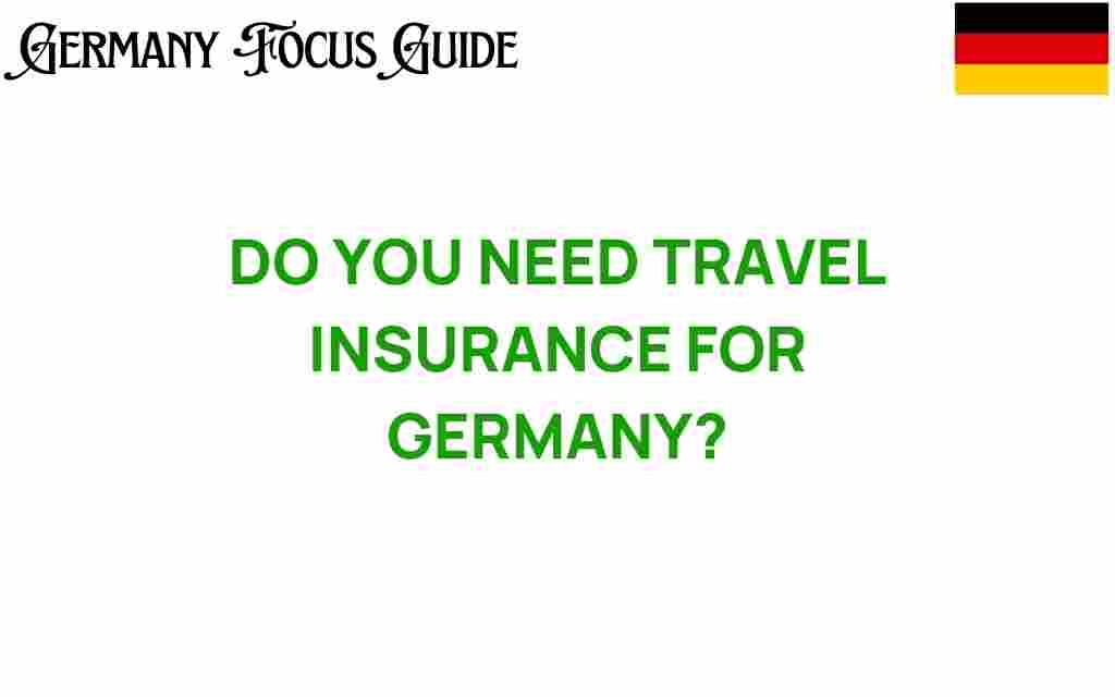 do-you-need-travel-insurance-for-germany