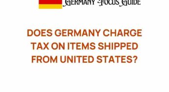 Unpacking the Truth: Does Germany Charge Tax on U.S. Shipments?