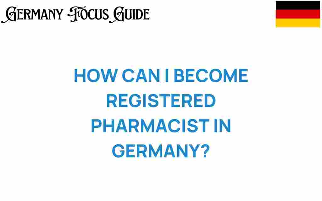 how-can-i-become-registered-pharmacist-germany