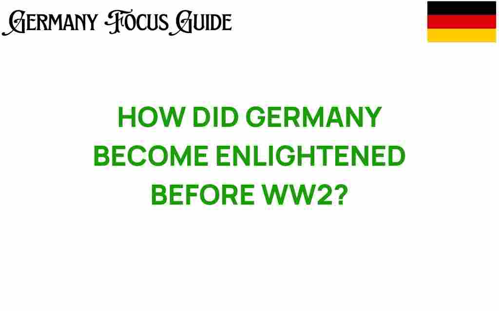how-did-germany-become-enlightened-before-ww2