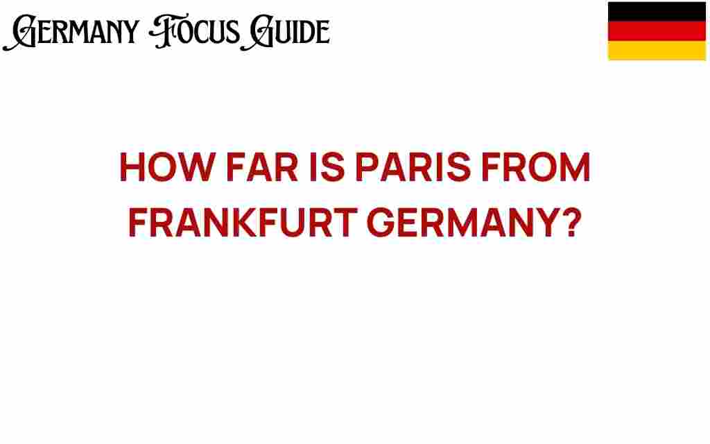 how-far-is-paris-from-frankfurt