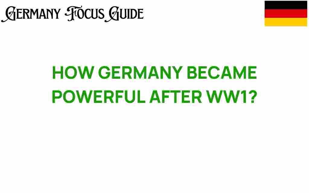 how-germany-transformed-powerhouse-after-ww1