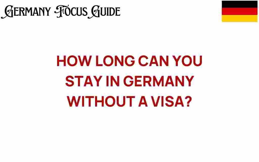 how-long-can-you-stay-in-germany-without-a-visa