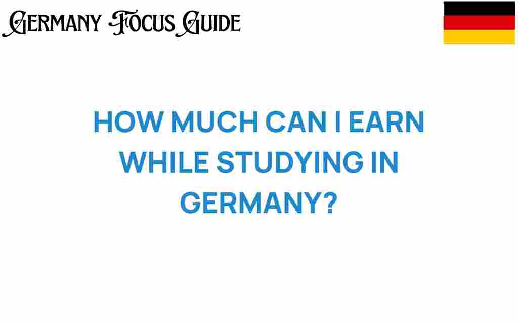 how-much-can-i-earn-while-studying-in-germany