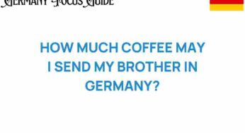 How Much Coffee Can You Send Your Brother in Germany? A Complete Guide