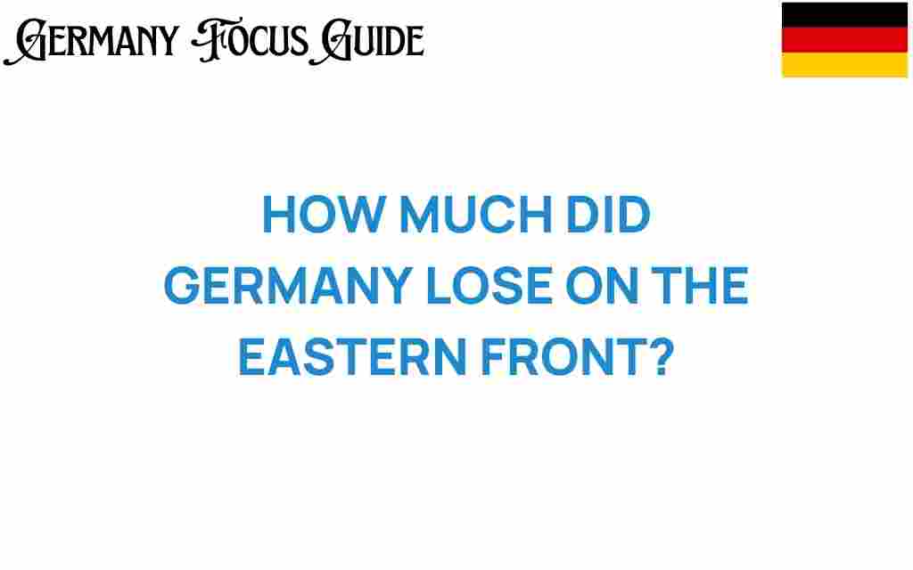how-much-did-germany-lose-on-eastern-front