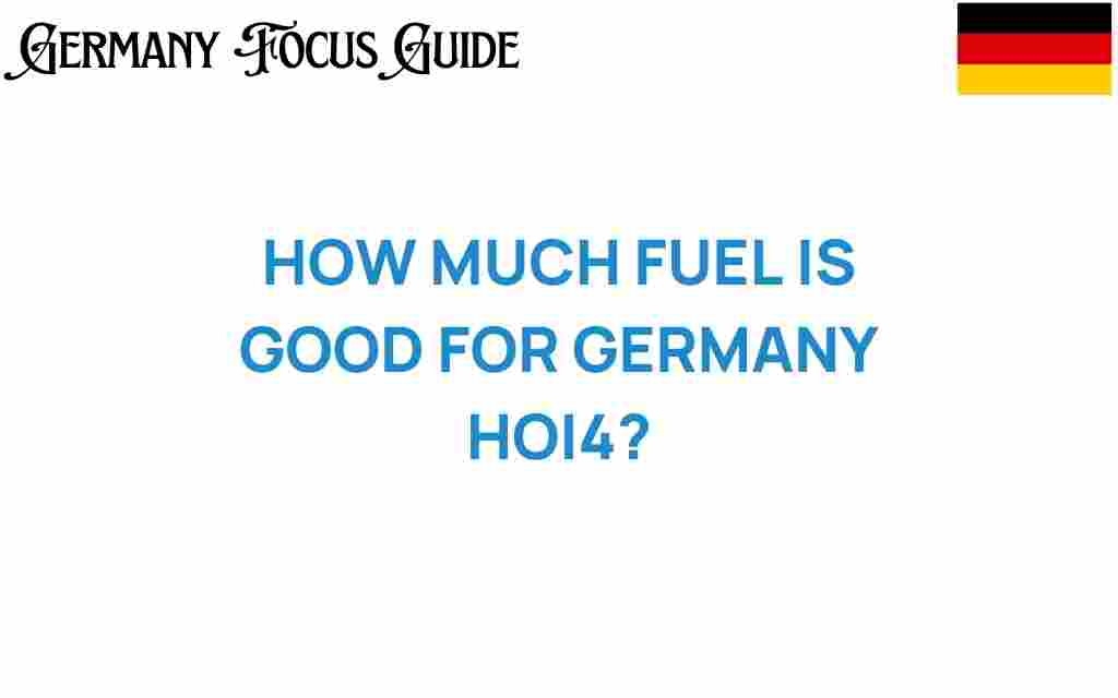 how-much-fuel-is-good-for-germany-hoi4