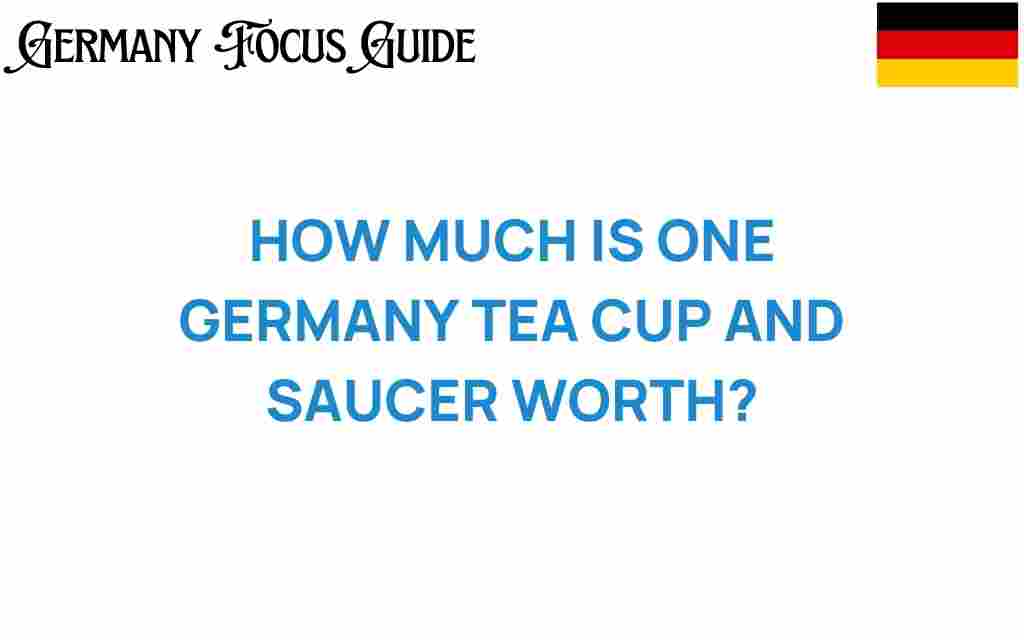 germany-tea-cup-value