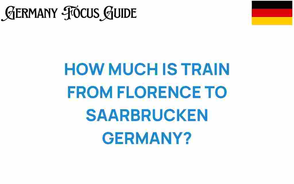 train-florence-to-saarbrucken-cost
