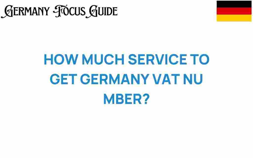 how-much-service-to-get-germany-vat-number