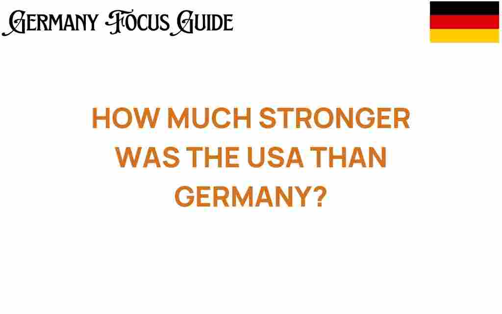 how-much-stronger-usa-than-germany-wwii