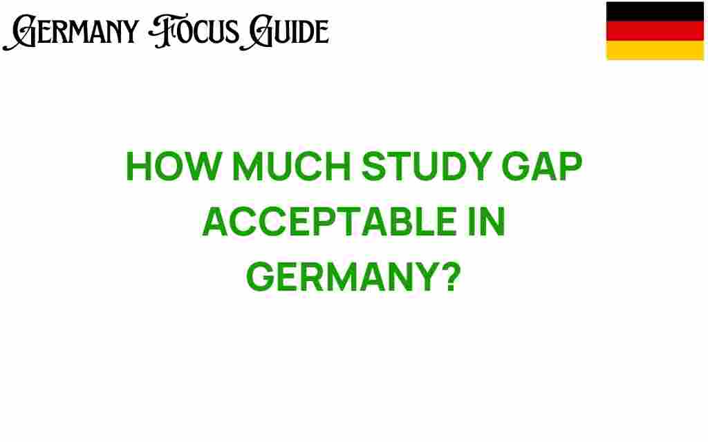 how-much-study-gap-acceptable-in-germany