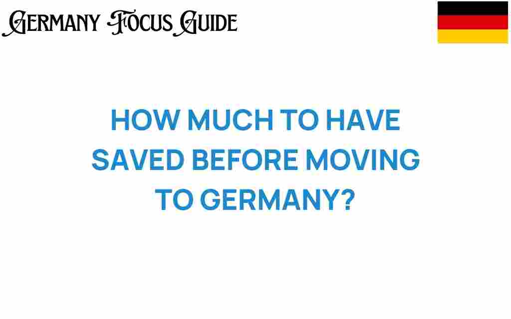 how-much-to-have-saved-before-moving-to-germany