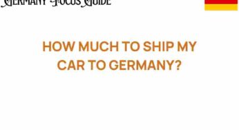 How Much to Ship My Car to Germany? Unveiling the Hidden Costs