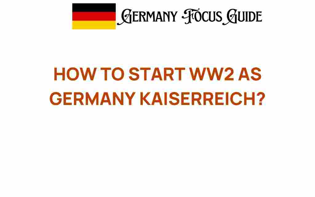 how-to-start-ww2-as-germany-kaiserreich