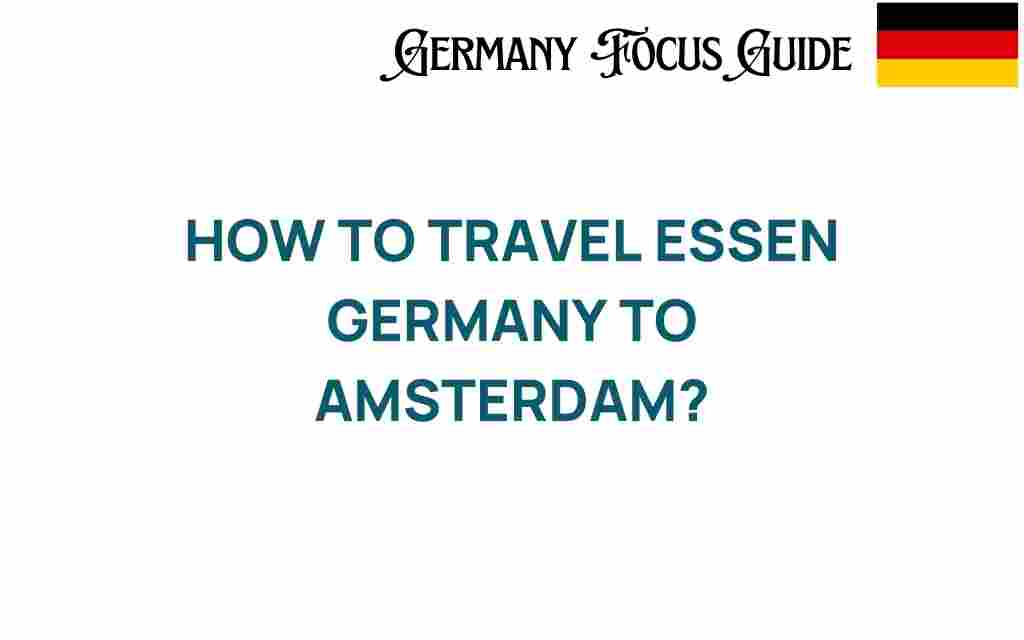 essen-to-amsterdam-guide