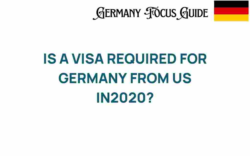 is-a-visa-required-for-germany-from-us-2020