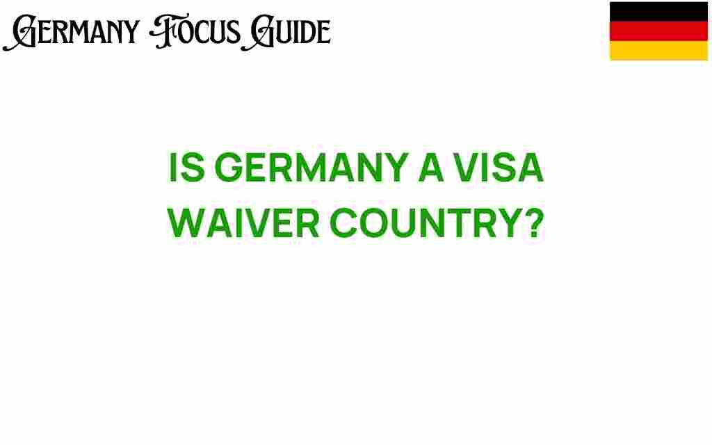is-germany-a-visa-waiver-country