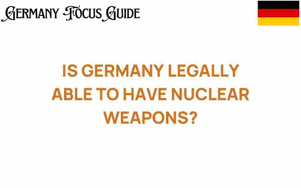 is-germany-legally-able-to-have-nuclear-weapons