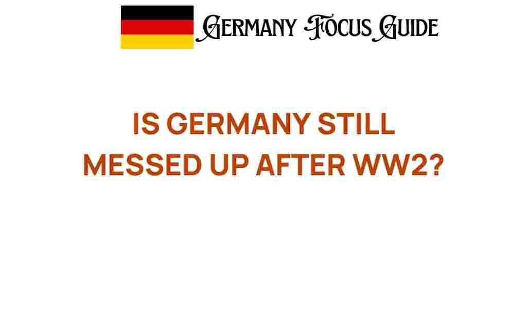 is-germany-still-messed-up-after-ww2