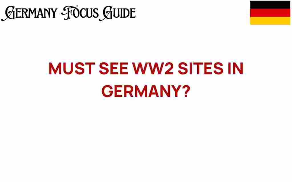 uncovering-must-see-ww2-sites-germany