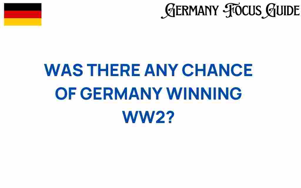 could-germany-have-won-ww2