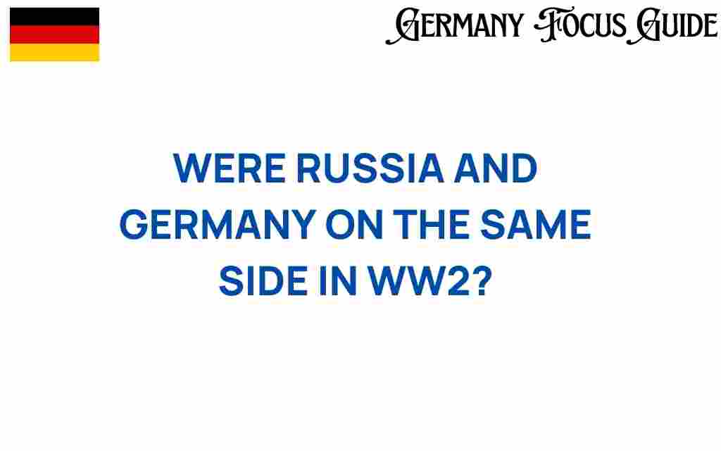 were-russia-and-germany-allies-during-wwii