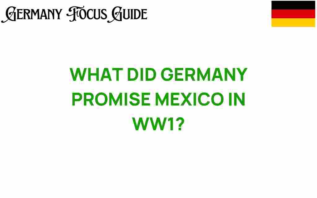 what-germany-promised-mexico-ww1
