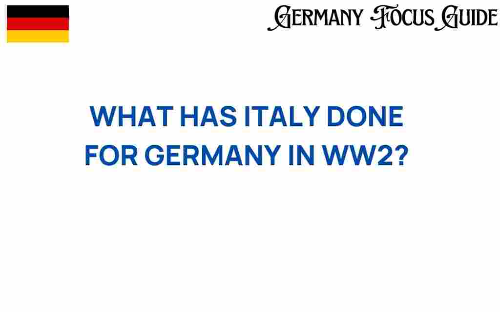 italys-role-in-wwii-germany