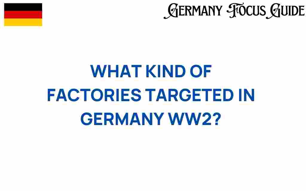 factories-targeted-germany-wwii