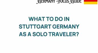 Uncovering Stuttgart: Solo Travel Adventures Await You