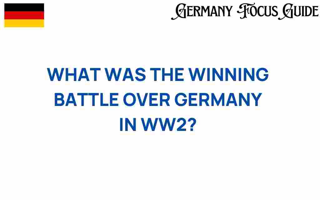 winning-battle-over-germany-ww2