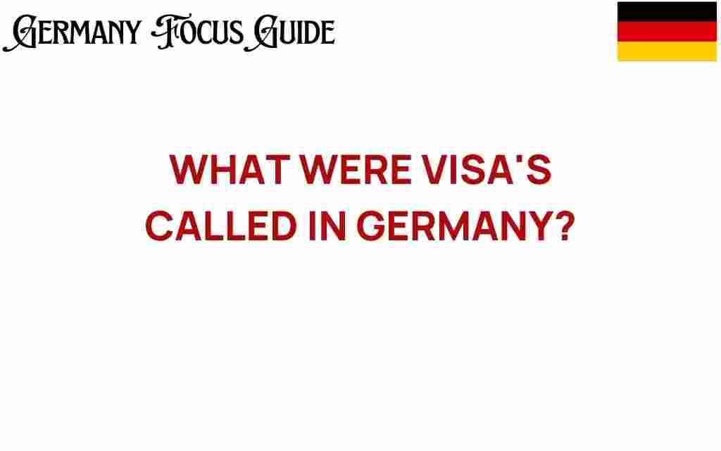 unlocking-the-past-what-were-visas-called-in-germany