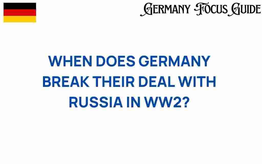 germany-break-deal-russia-ww2