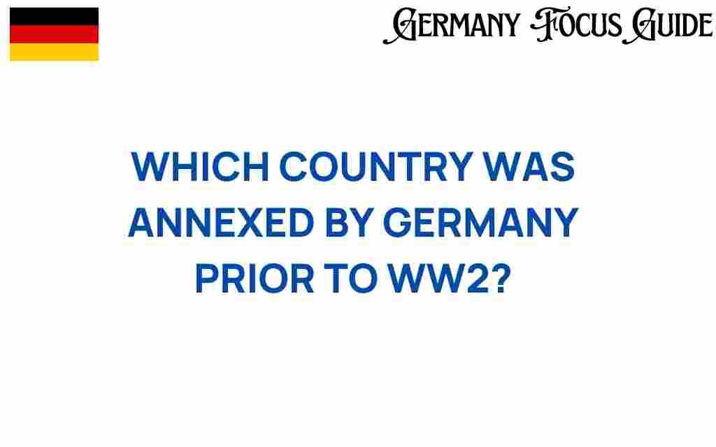 which-country-annexed-by-germany-prior-to-ww2