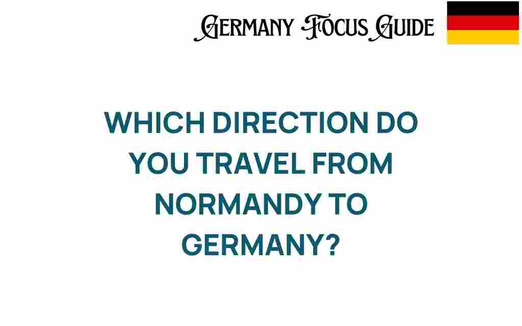 normandy-to-germany-direction